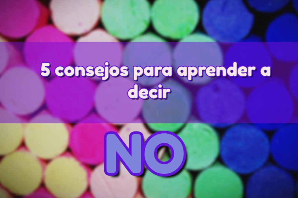 5 consejos para aprender a decir “No”